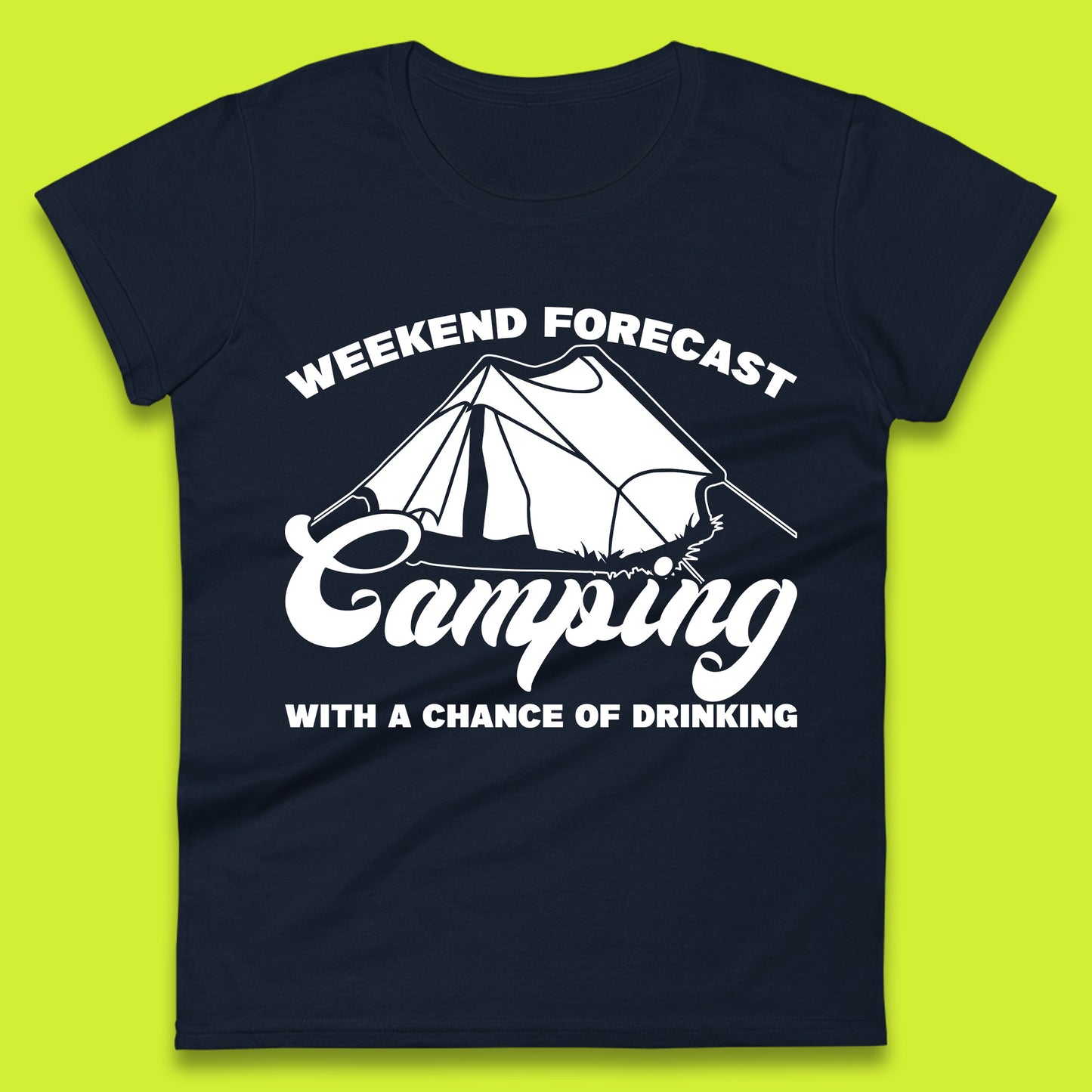 Weekend Forcast Camping With A Chance Of Drinking Funny Camper Camping Drinking Lovers Womens Tee Top