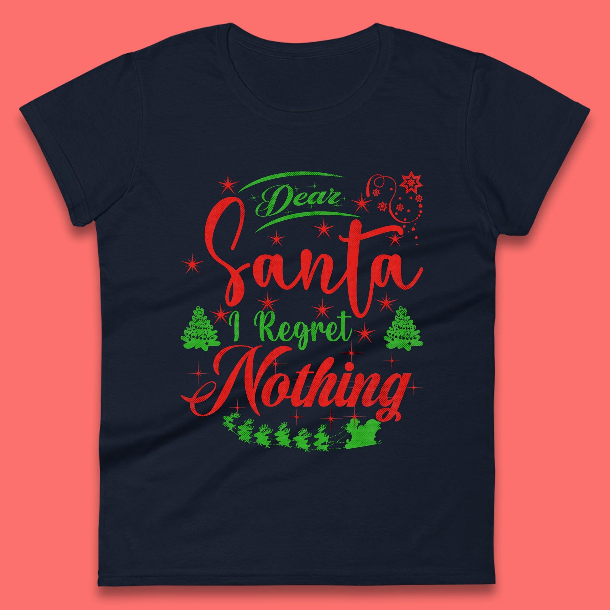 dear santa i regret nothing t shirt