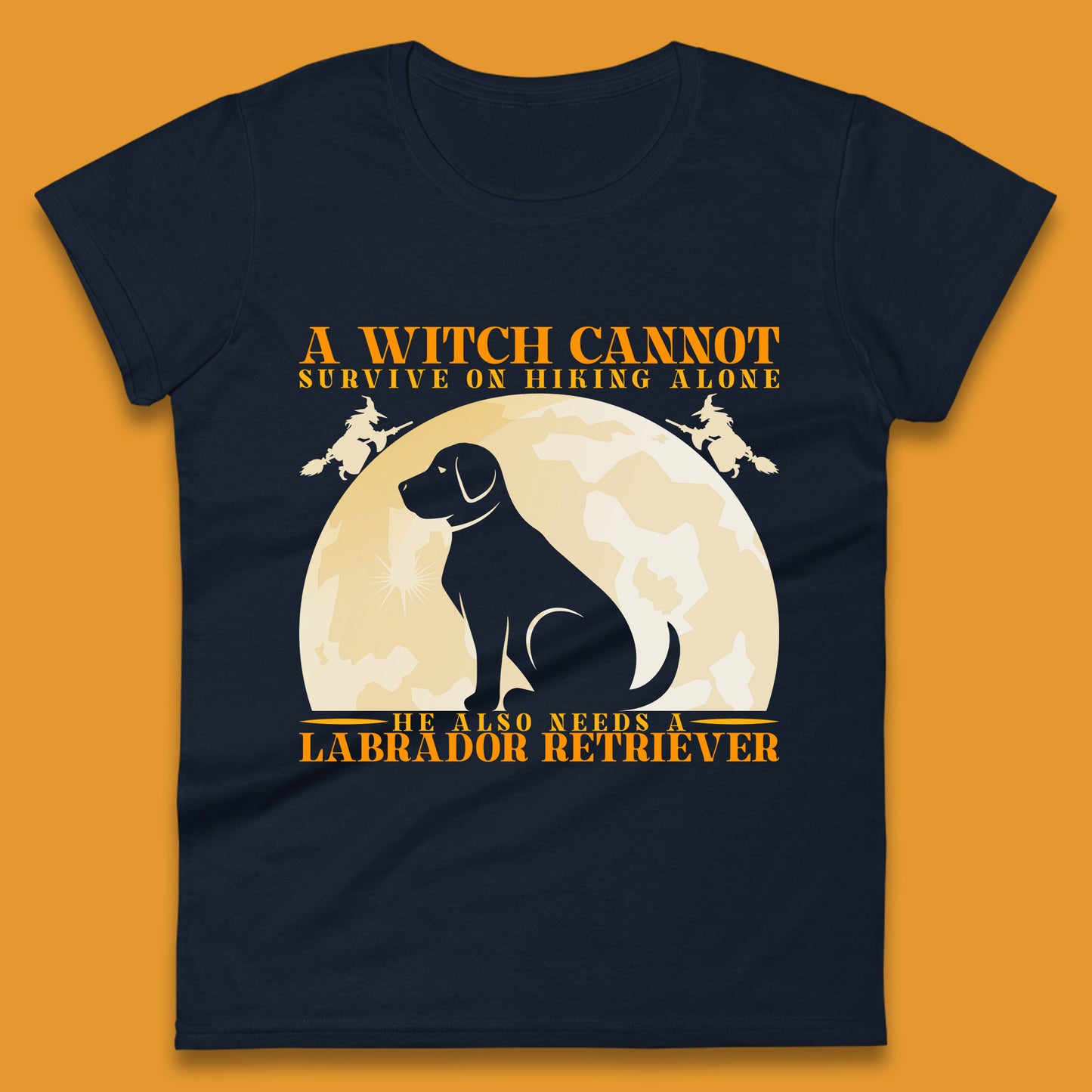 A Witch Cannot Survive On Hiking Alone Womens T Shirt
