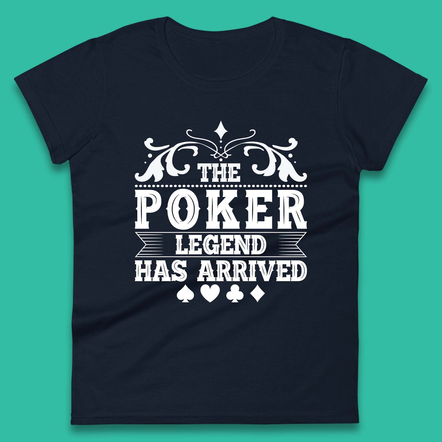 The Poker Legend Has Arrived Card Game Funny Casino Poker Card Player Womens Tee Top