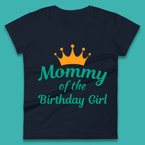 Mommy Of The Birthday Girl Womens T-Shirt