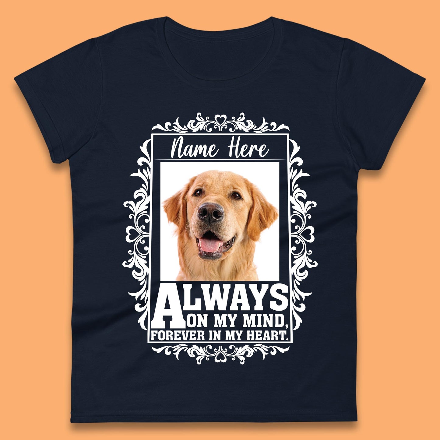 Personalised Pet Always On My Mind Forever In My Heart Custom Photo Memorial Womens Tee Top