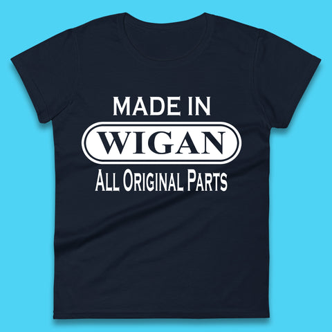 Made In Wigan All Original Parts Vintage Retro Birthday Town In Greater Manchester, England Gift Womens Tee Top