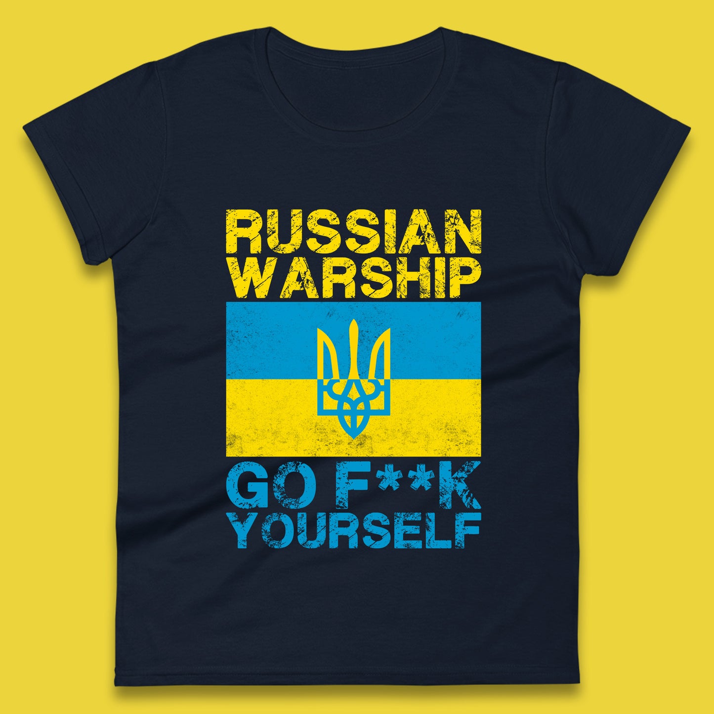 Russian Warship Go Fuck Yourself Ukraine Soldiers Last Words Ukrainian Flag We Stand With Ukraine Womens Tee Top