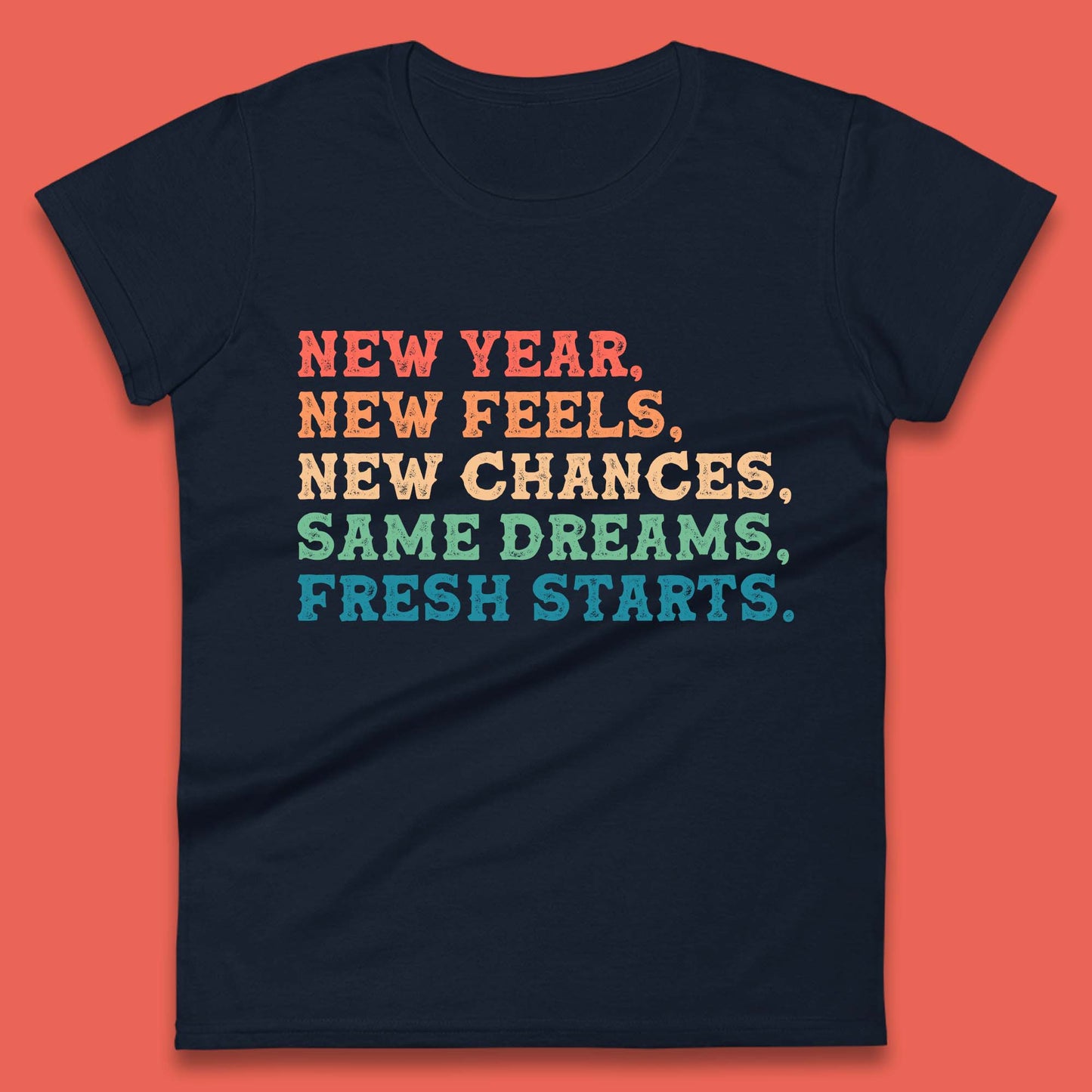 New Year New Feels Womens T-Shirt