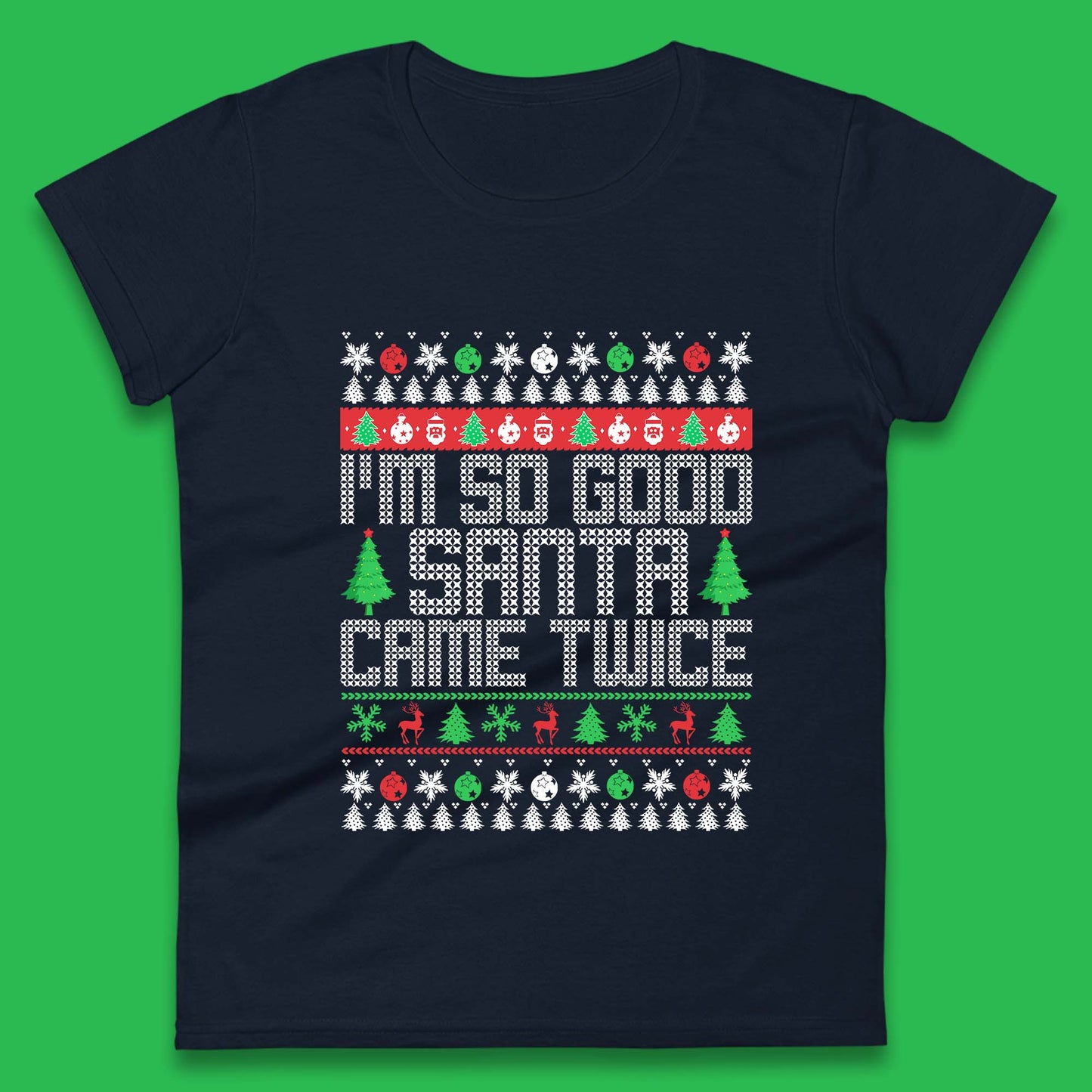 i m so good santa came twice womens t shirt