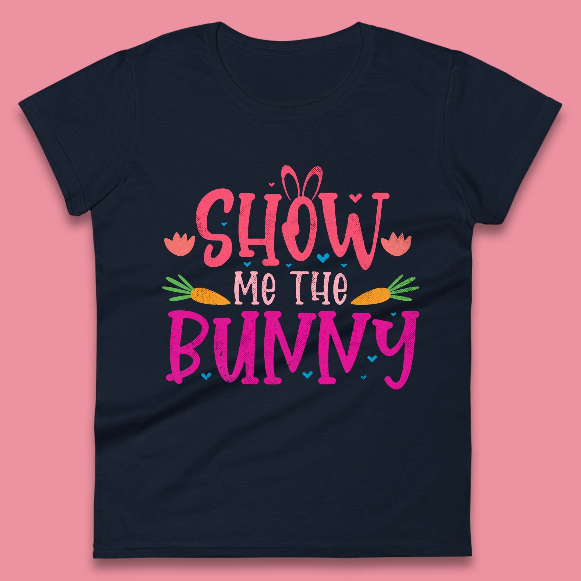 Show Me The Bunny Womens T-Shirt