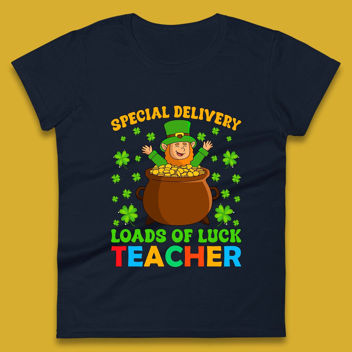 Special Delivery Loads Of Luck Teacher Womens T-Shirt