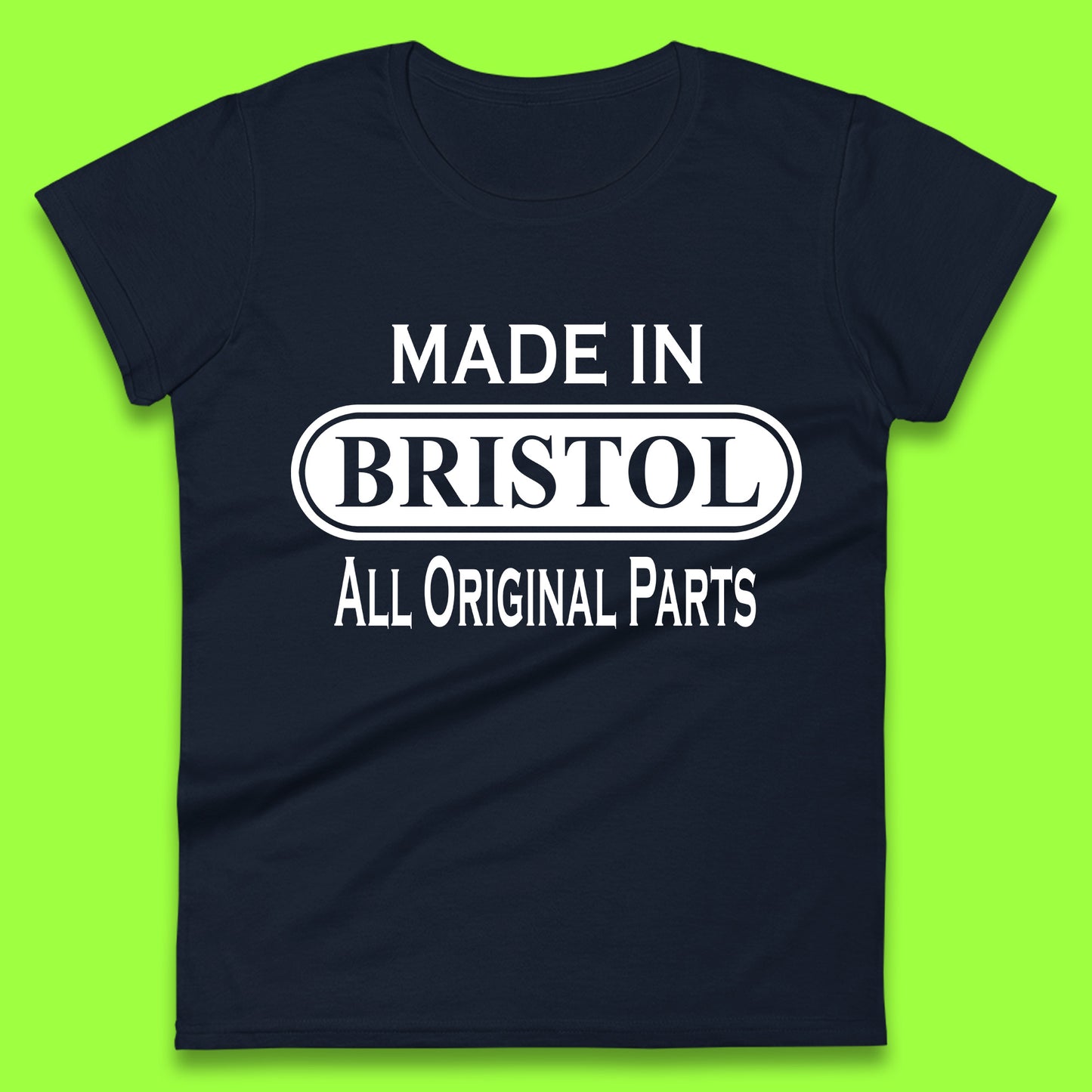 Made In Bristol All Original Parts Vintage Retro Birthday City in South West England Gift Womens Tee Top