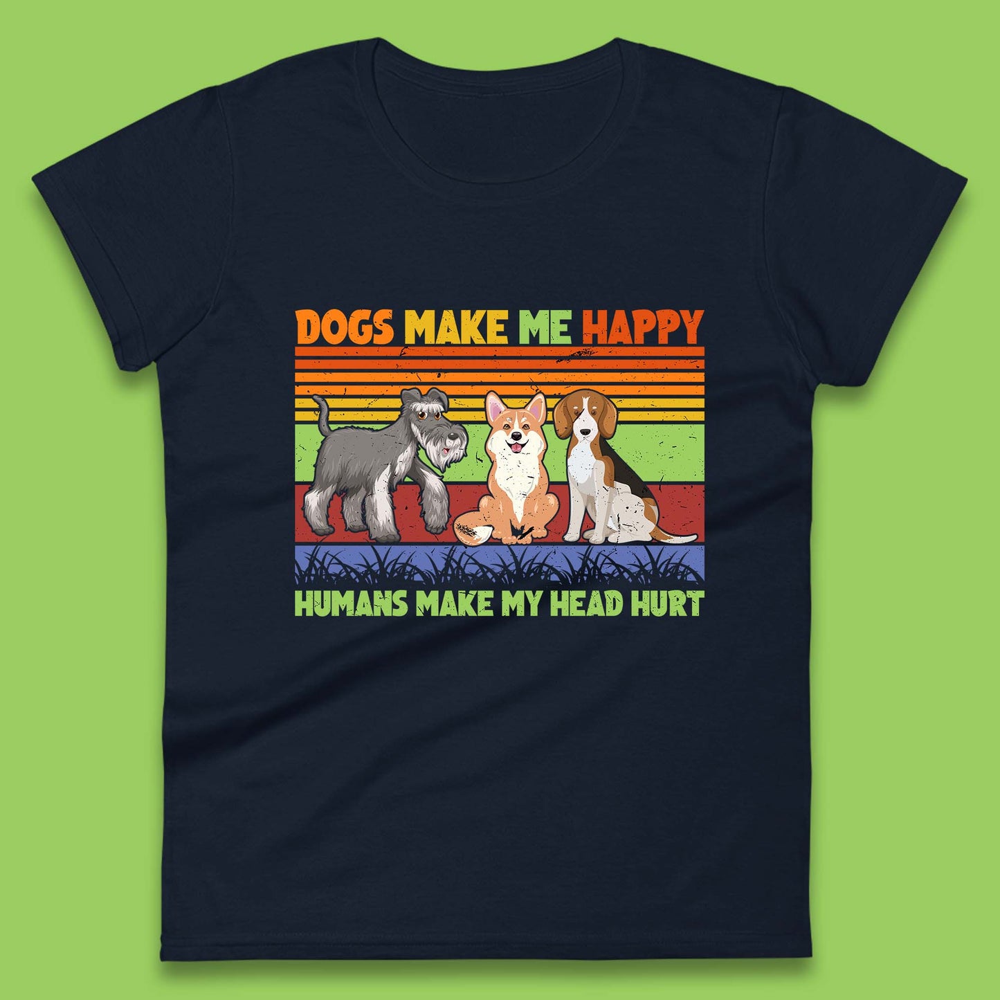 Dogs Make Me Happy Humans Make Me Head Hurt Dog Lovers Funny Dog Saying Womens Tee Top