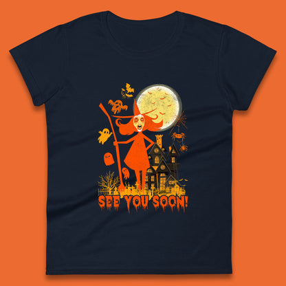 See You Soon Halloween Witch With Broom Horror Scary Haunted House Womens Tee Top