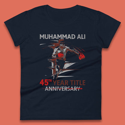 Muhammad Ali 45th Year Title Anniversary World Boxing Champion American Heavyweight Boxer Womens Tee Top