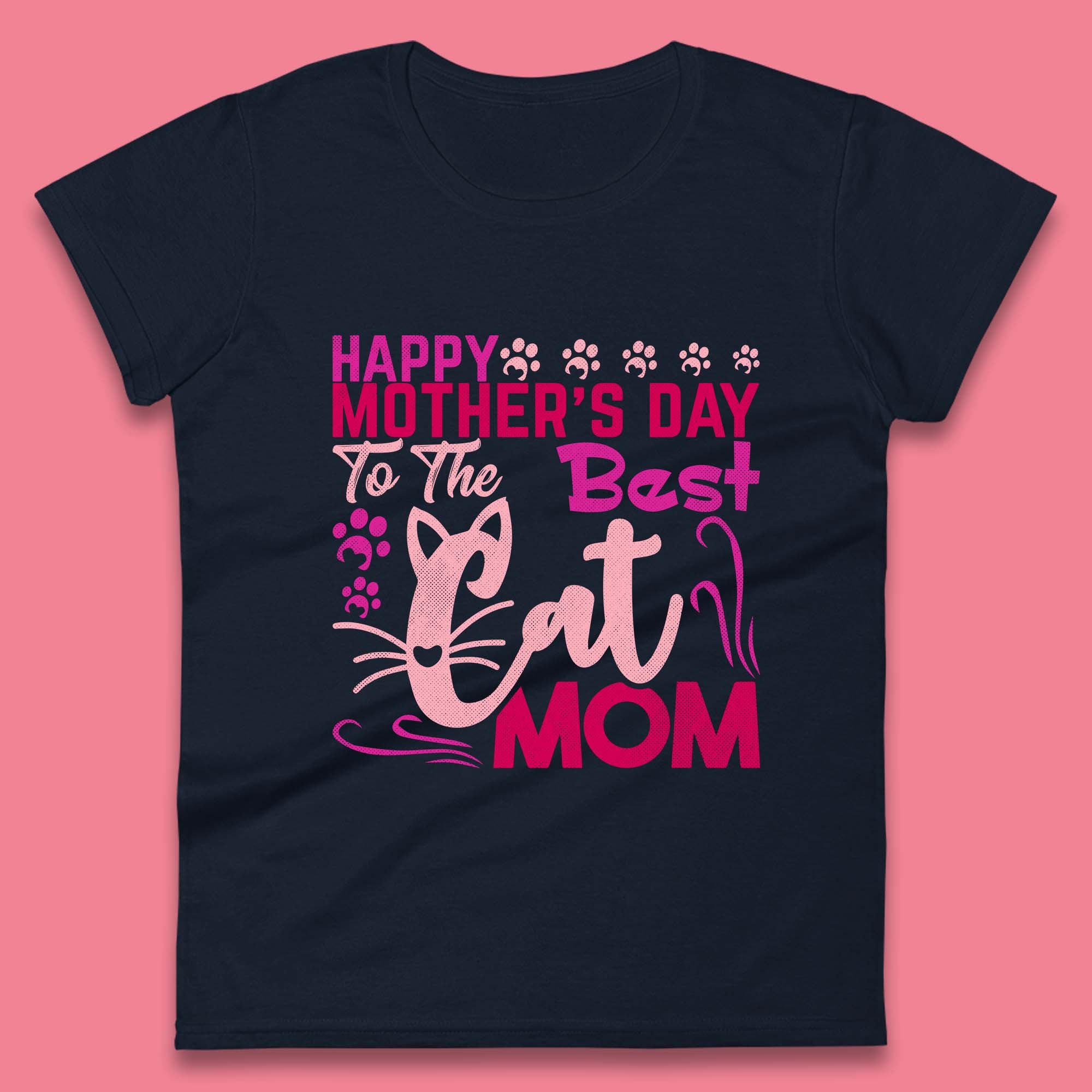 Happy Mother's Day To The Best Cat Mom Womens T-Shirt