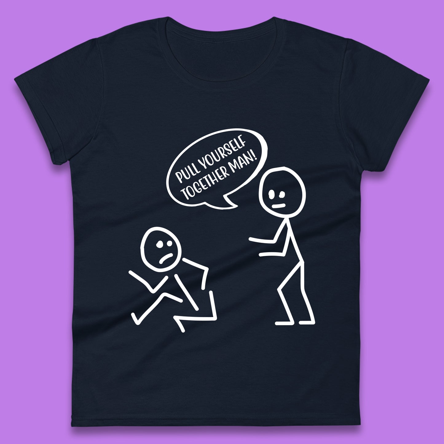 Pull Yourself Together Man! Novelty Sarcastic Funny Stick Figure Womens Tee Top