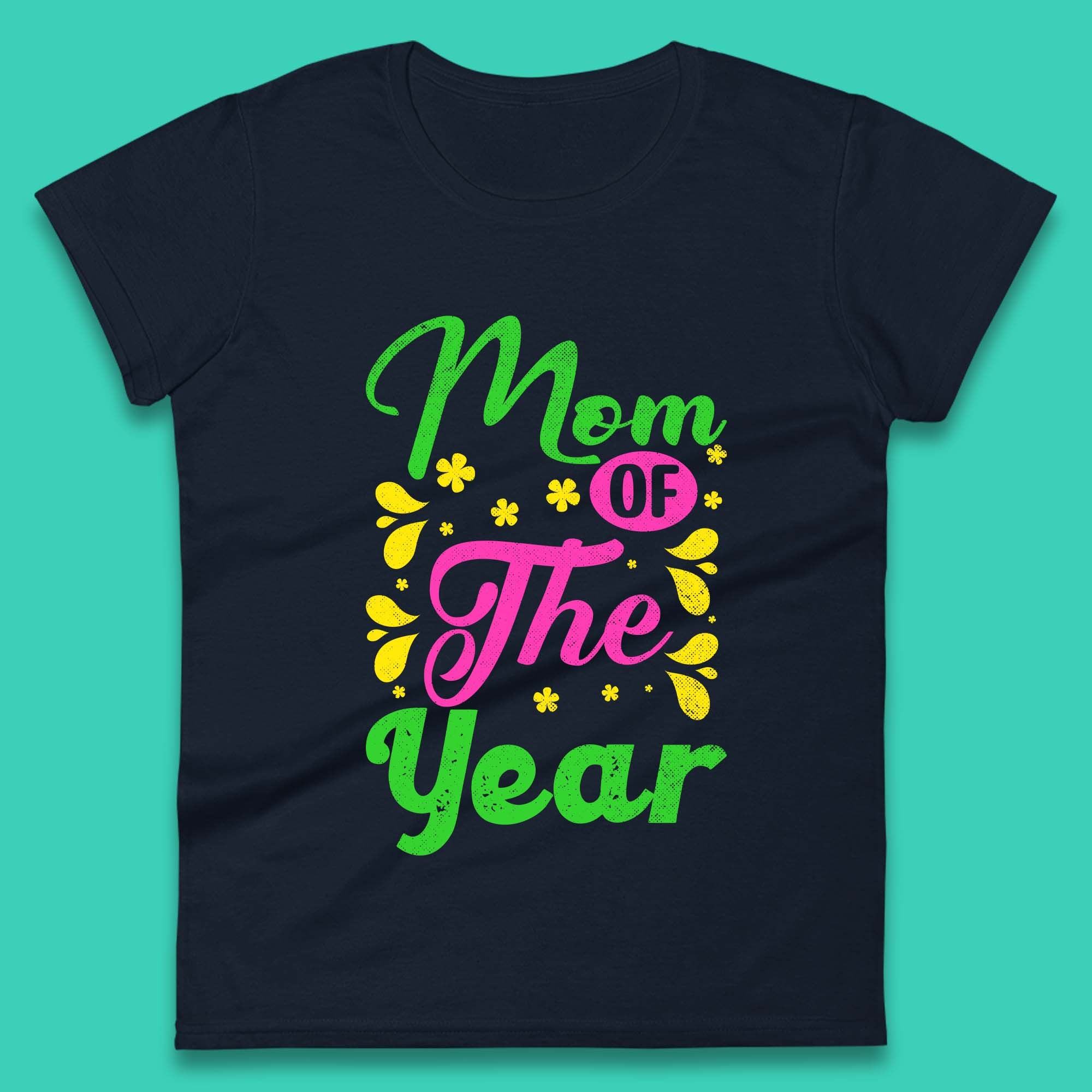 Mom Of The Year Womens T-Shirt