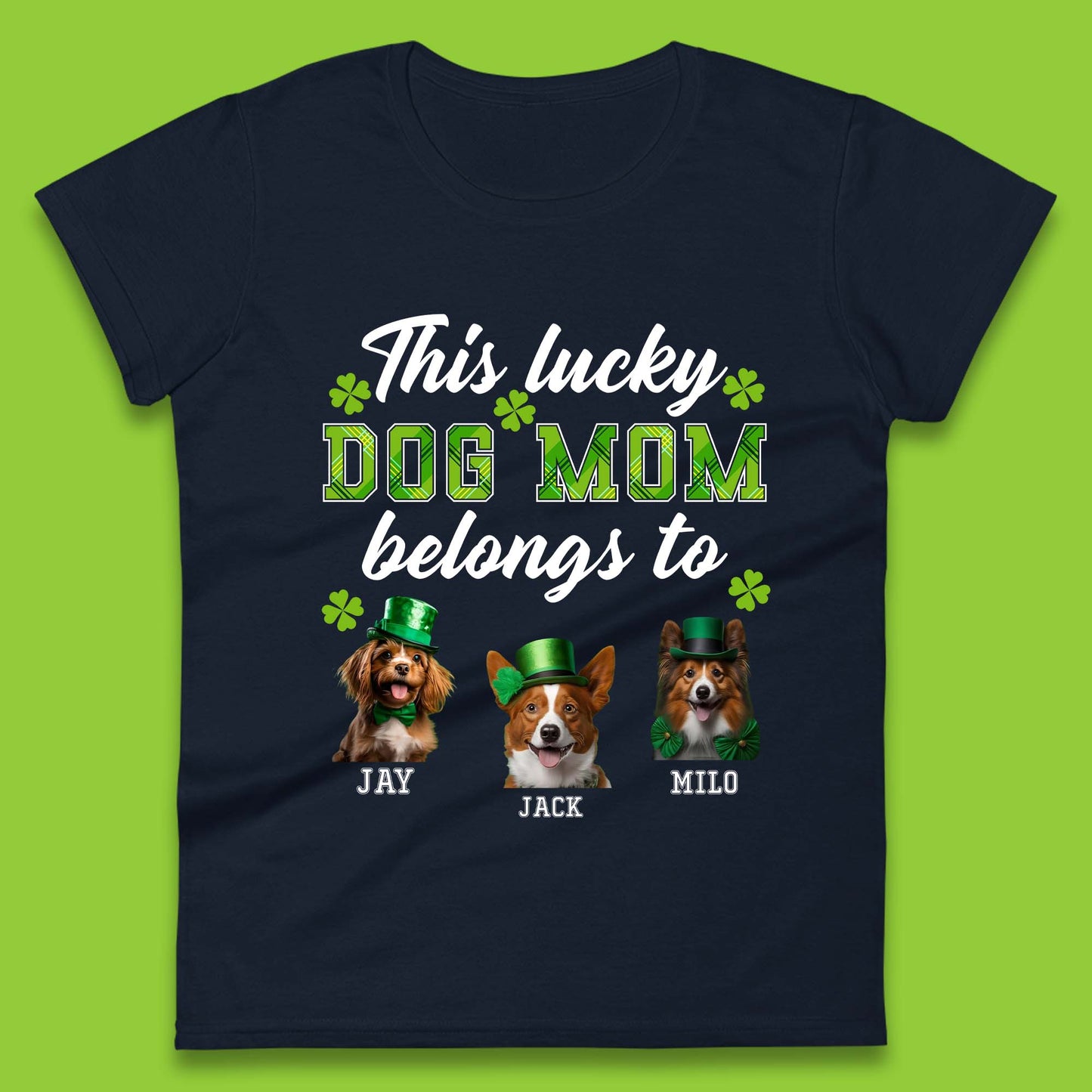 Personalised This Lucky Dog Mom Belongs Womens T-Shirt