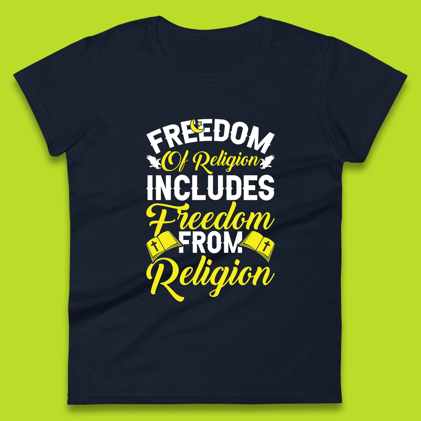 Freedom Of Religion Includes Freedom From Religion Humanism Atheist Humanist Womens Tee Top