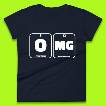 Oxygen And Magnesium OMG Periodic Table OMG Chemistry Funny Science Womens Tee Top