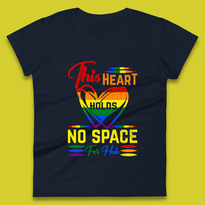 This Heart Holds No Space For Hate Womens T-Shirt