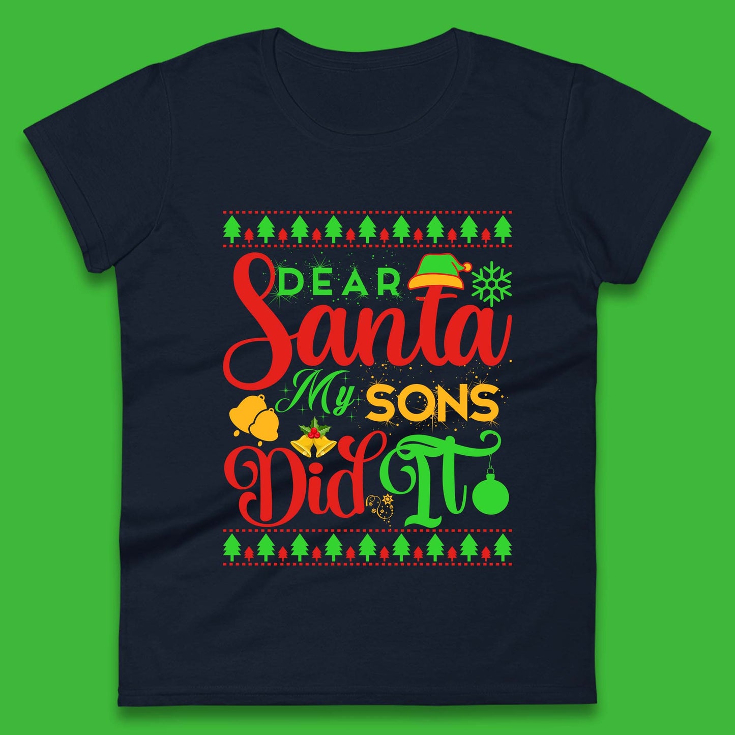 Dear Santa My Son Did It Christmas Womens T-Shirt