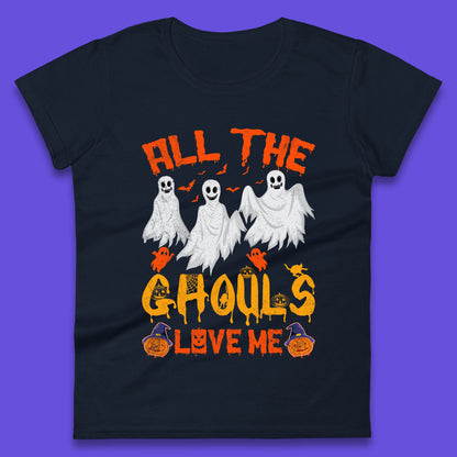 All The Ghouls Love Me Halloween Funny Horror Spooky Boo Ghost Womens Tee Top
