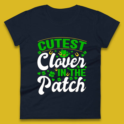 Cutest Clover In The Patch Womens T-Shirt