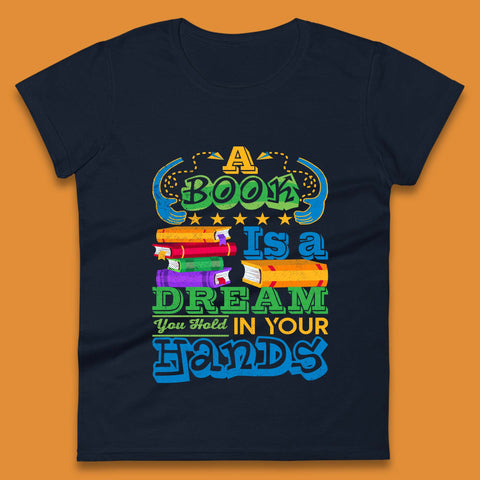 A Book Is A Dream Womens T-Shirt