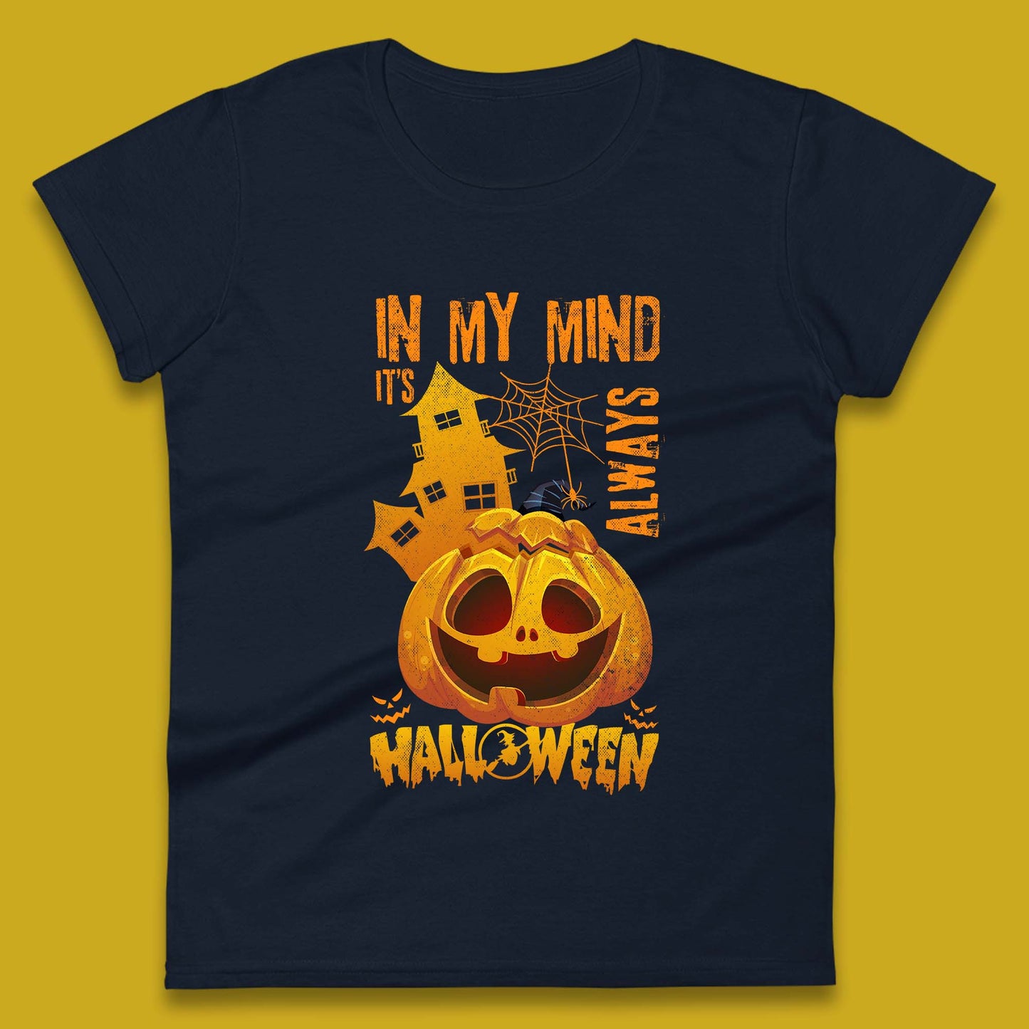 In My Mind It's Always Halloween Haunted House Horror Scary Monster Pumpkin Womens Tee Top