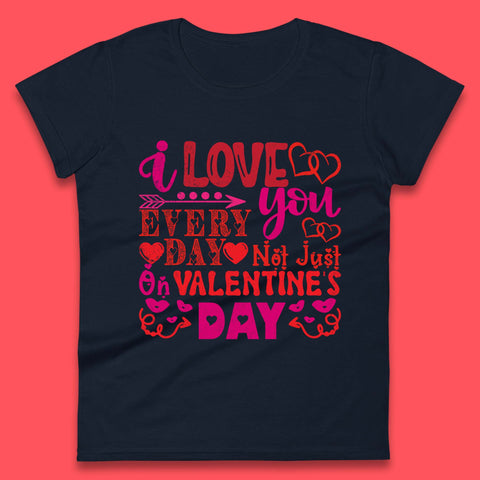 Love You Every Day Womens T-Shirt