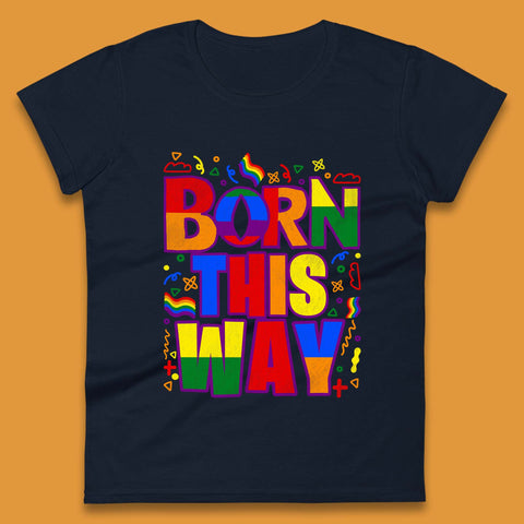 Lgbt Born This Way Womens T-Shirt