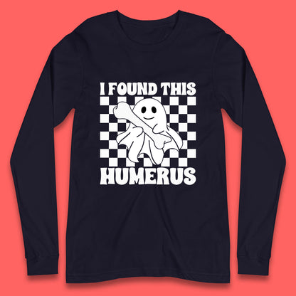 I Found This Humerus Halloween Bone Joke Funny Ghost Halloween Costume Long Sleeve T Shirt