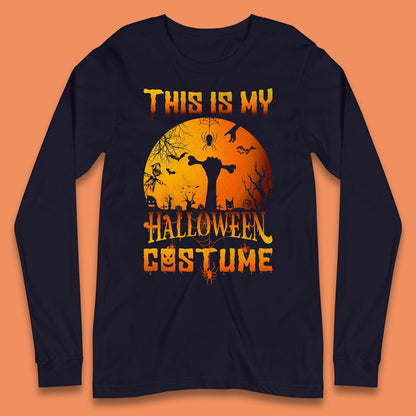 This Is My Halloween Costume Zombie Hand Rising Out Of A Graveyard & Holding Bone In Spooky Night Long Sleeve T Shirt