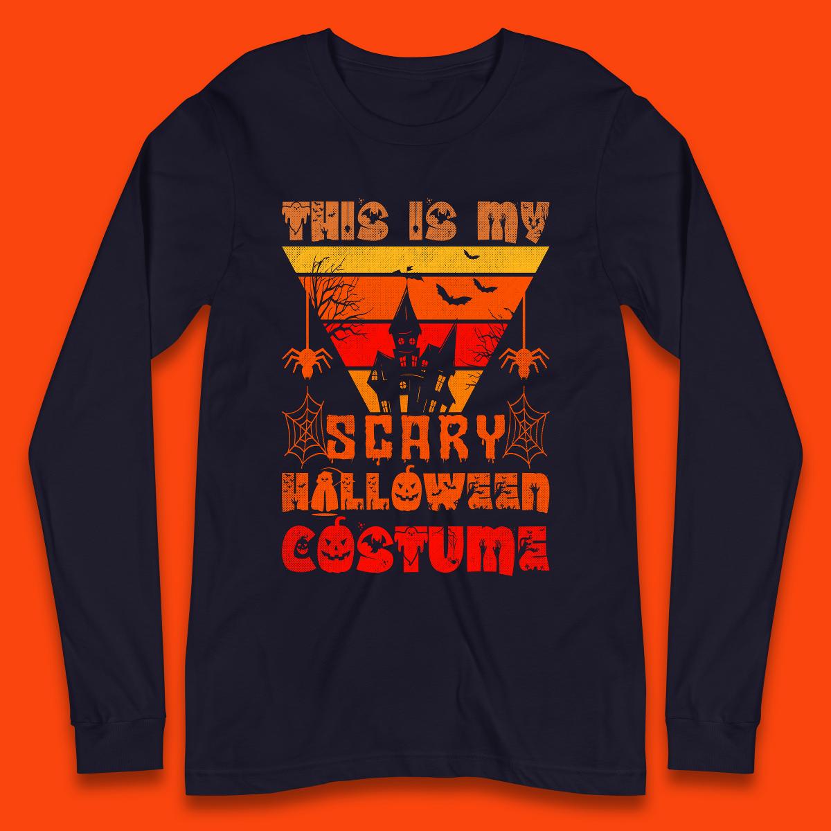 This Is My Scary Halloween Costume Spooky Haunted House Creepy Halloween Long Sleeve T Shirt