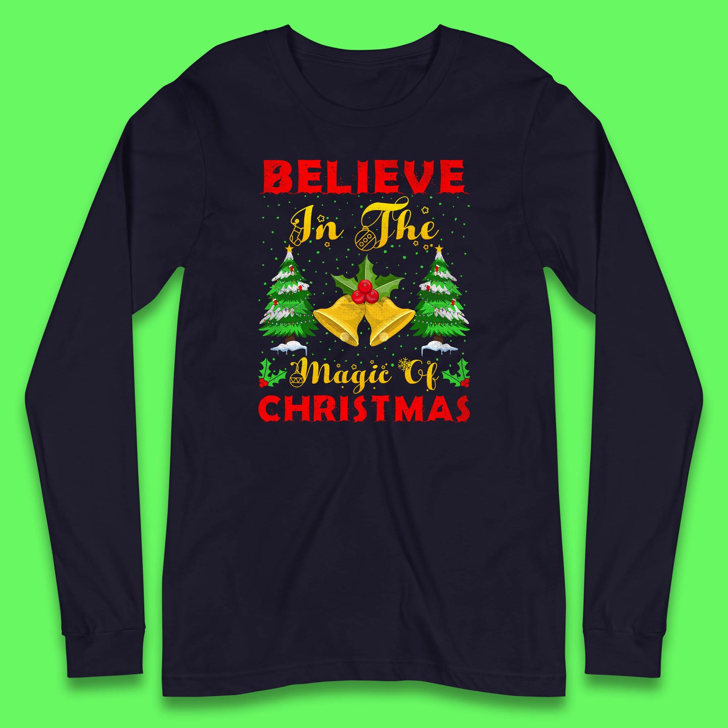 believe in the magic of christmas long sleeve t shirt