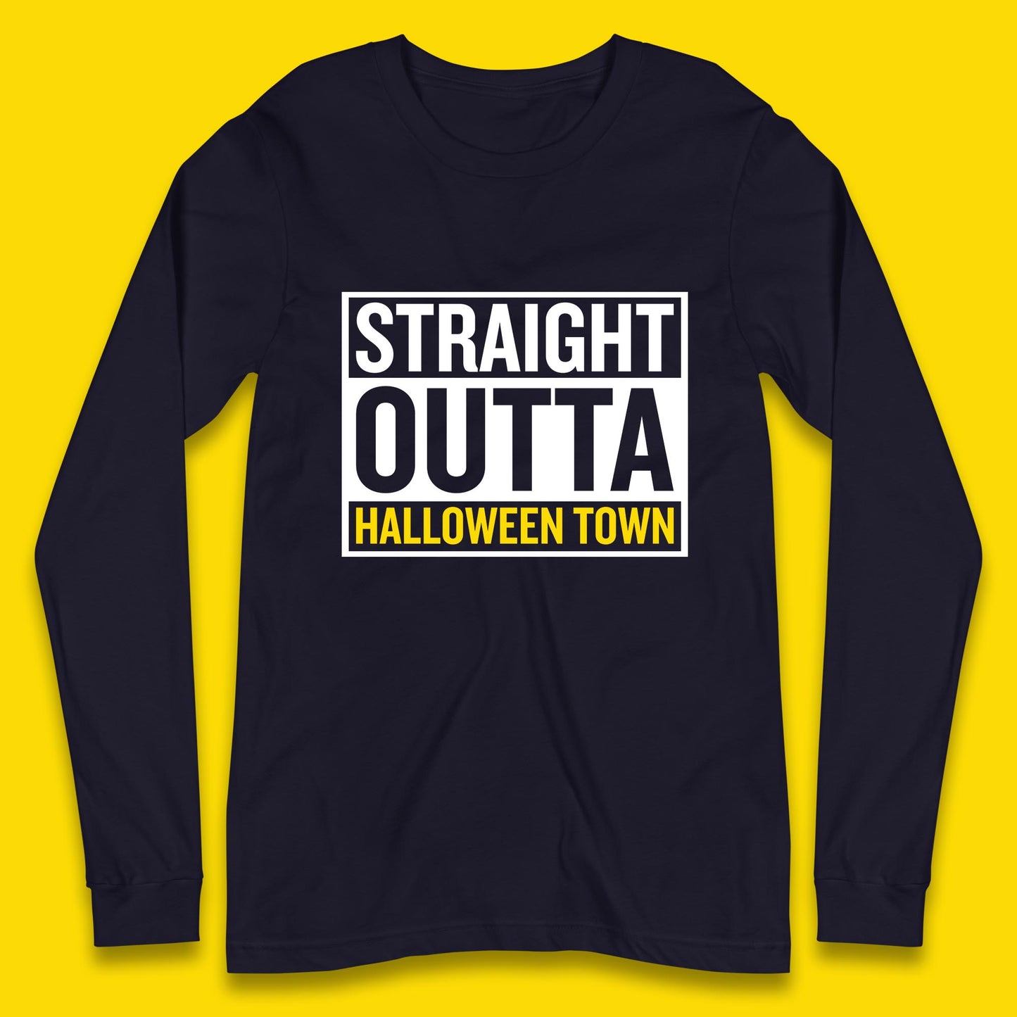 Straight Outta Halloween Town Horror Scary Spooky Season Long Sleeve T Shirt