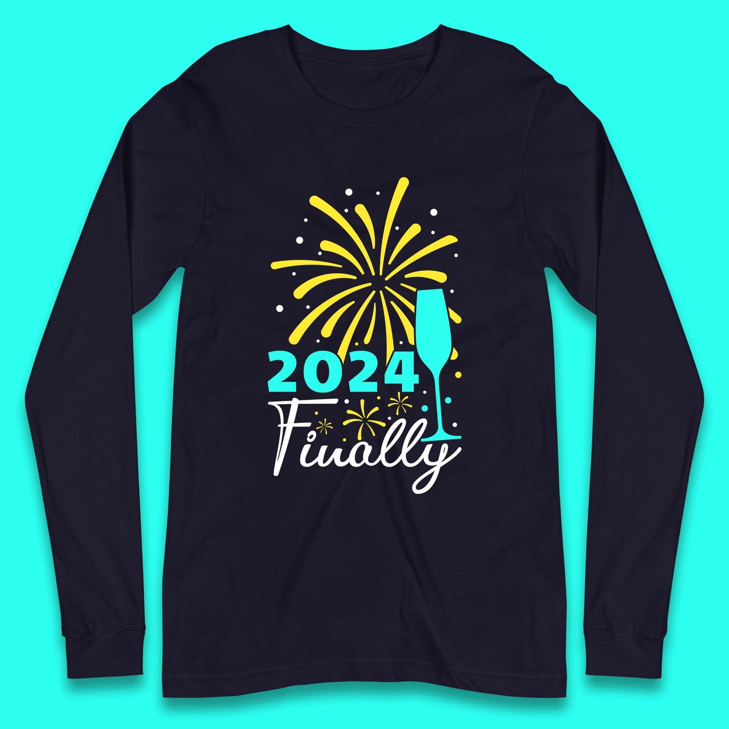 2024 Finally Happy New Year Long Sleeve T-Shirt