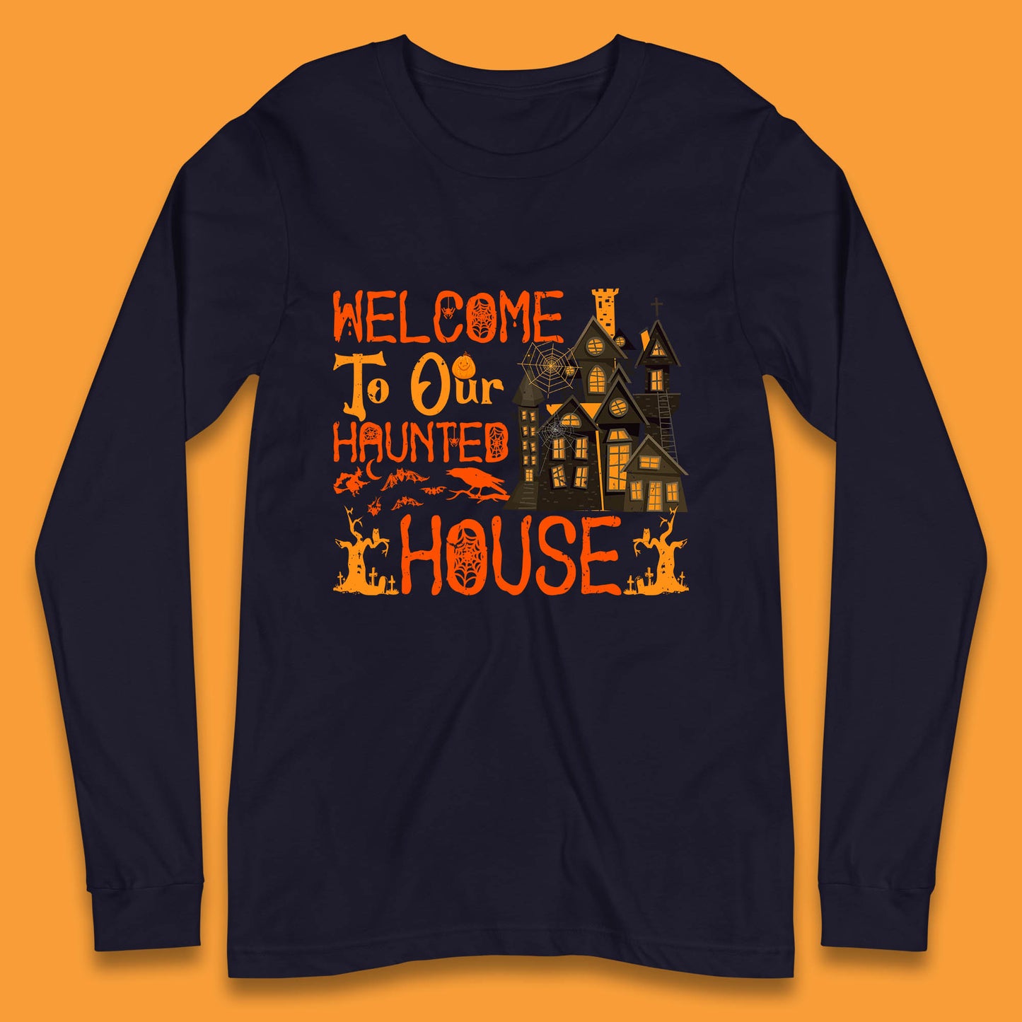 Welcome To Our Haunted House Halloween Horror Scary Spooky House Long Sleeve T Shirt