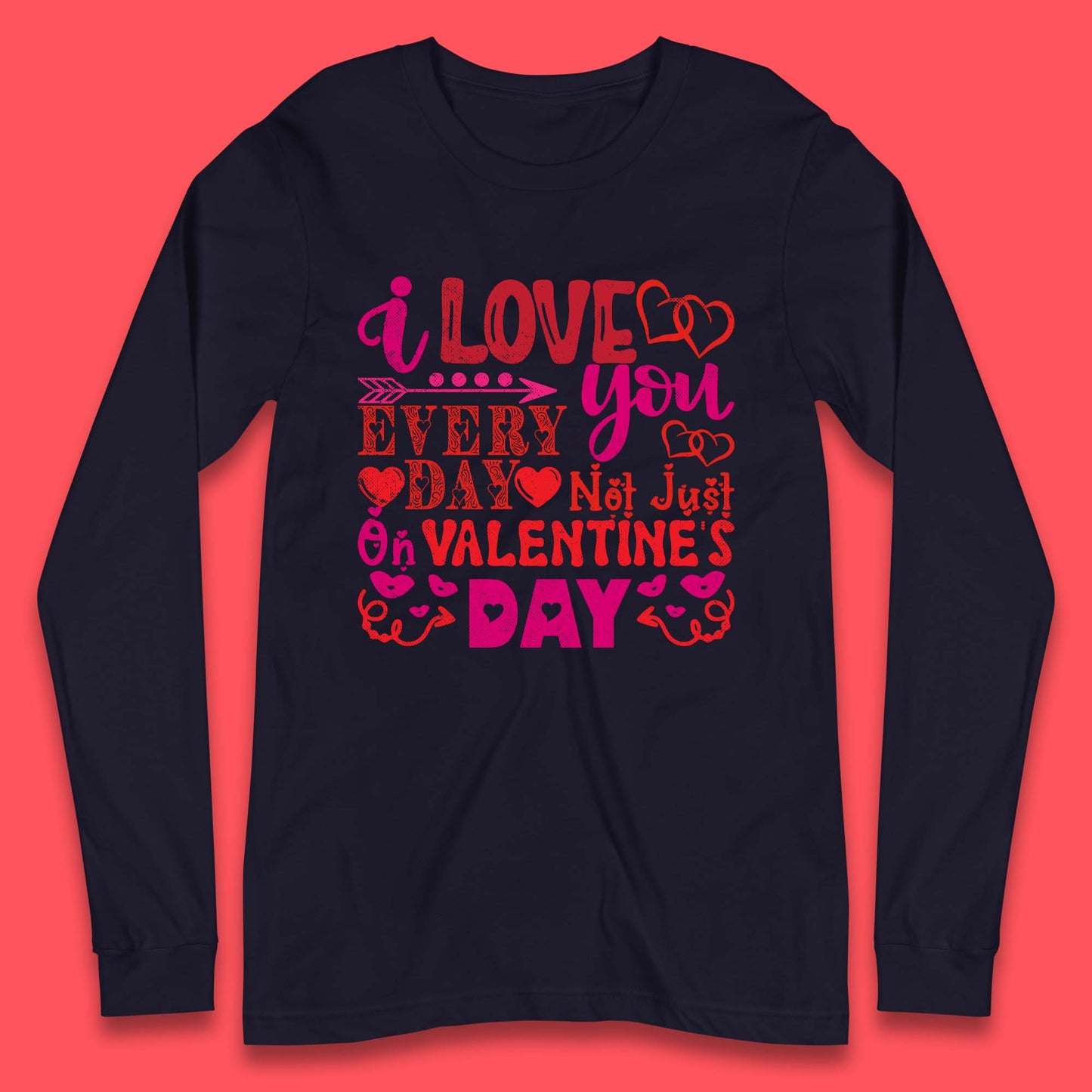 Love You Every Day Long Sleeve T-Shirt