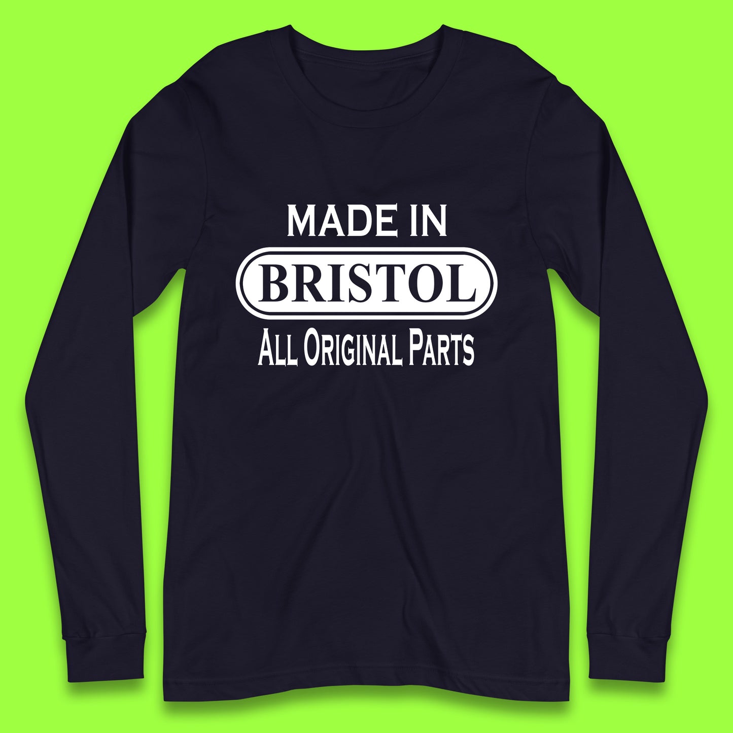 Made In Bristol All Original Parts Vintage Retro Birthday City in South West England Gift Long Sleeve T Shirt