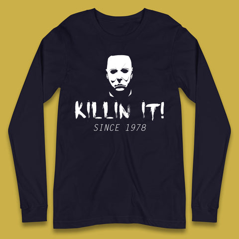 Killin It Since 1978 Halloween Michael Myers Horror Movie Long Sleeve T Shirt