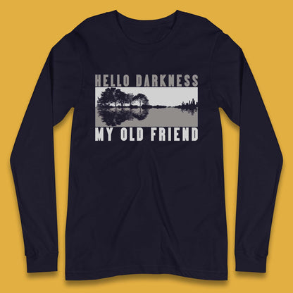 Hello Darkness My Old Friend Long Sleeve T-Shirt