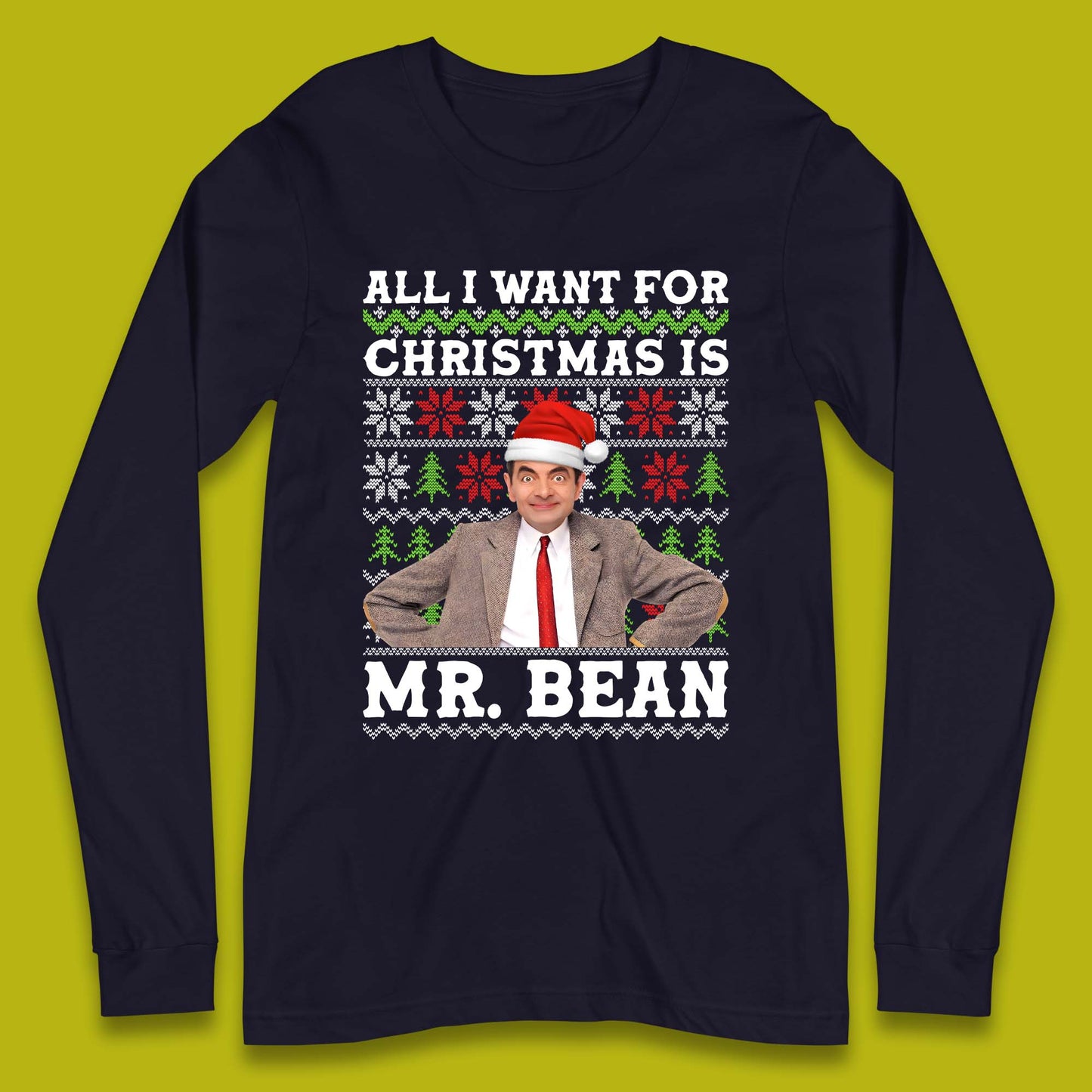 Want Mr Bean For Christmas Long Sleeve T-Shirt