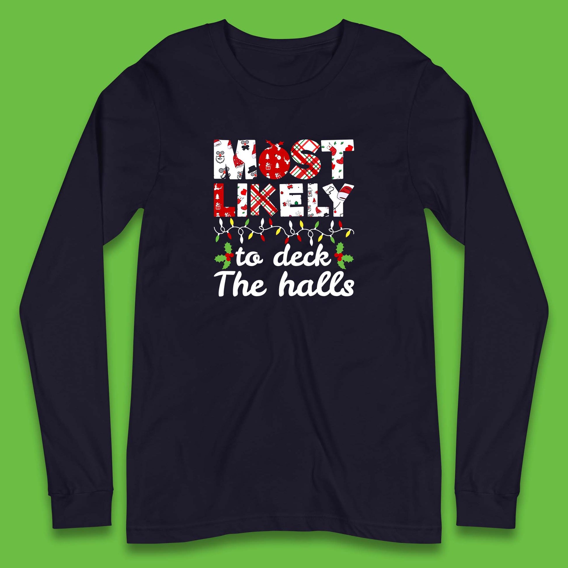 most likely to deck the halls long sleeve t shirt