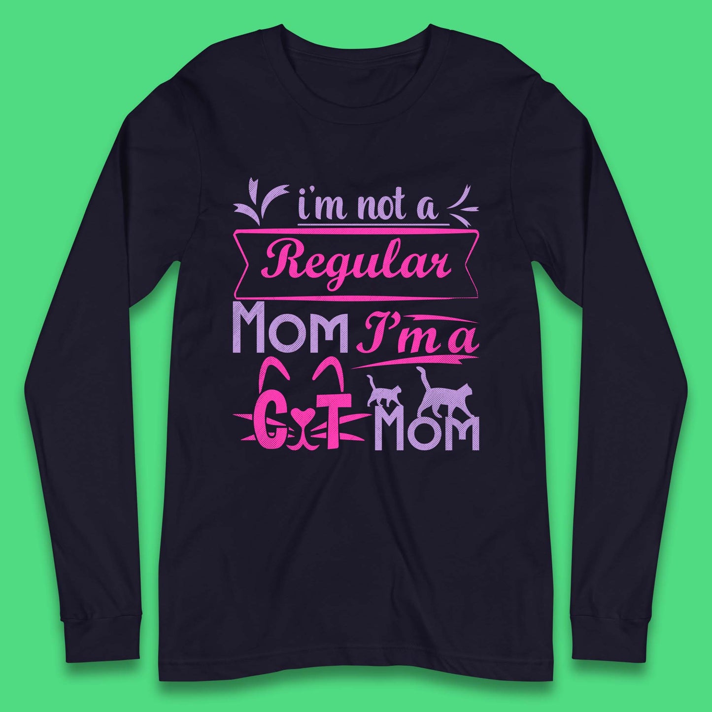 I'm A Cat Mom Long Sleeve T-Shirt