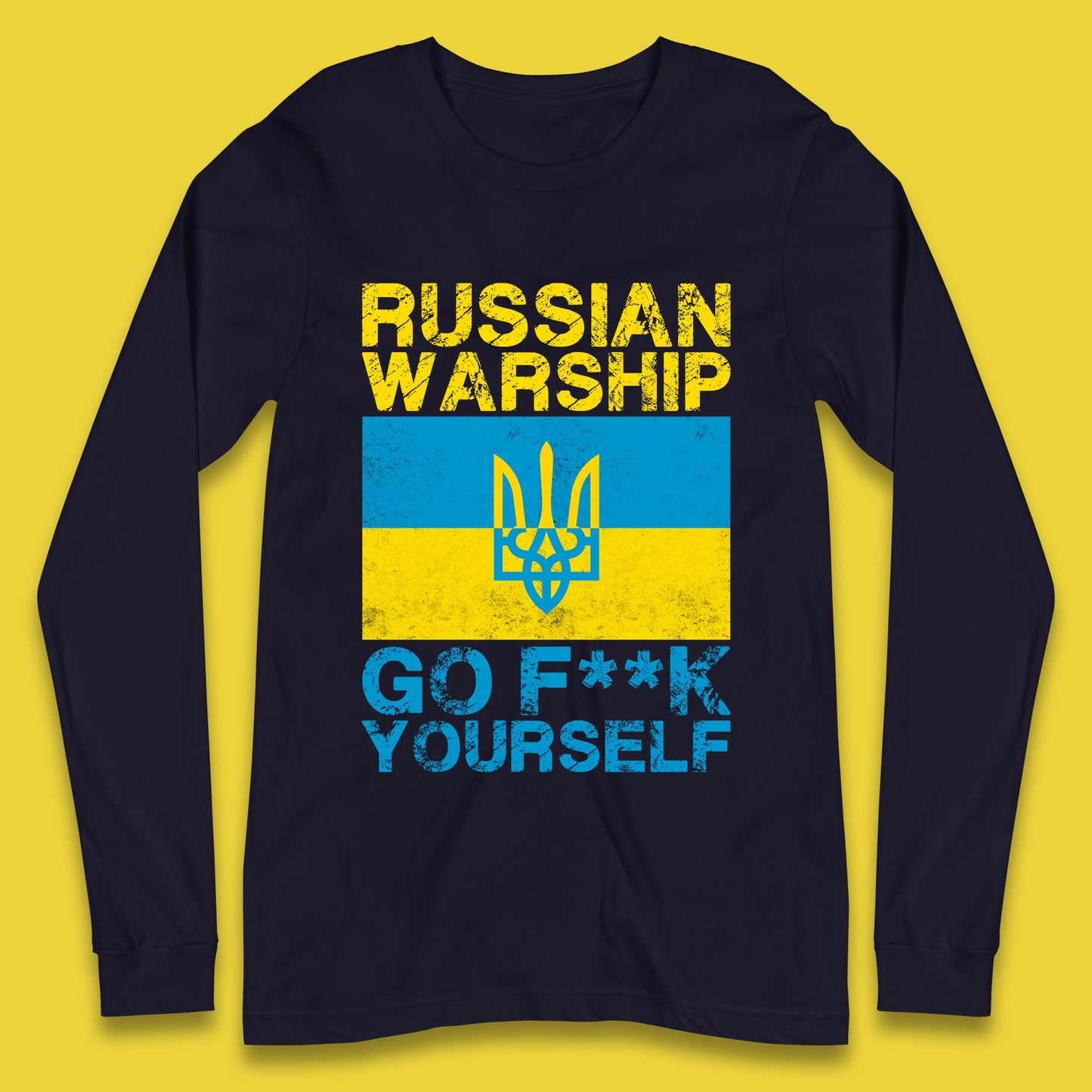 Russian Warship Go Fuck Yourself Ukraine Soldiers Last Words Ukrainian Flag We Stand With Ukraine Long Sleeve T Shirt