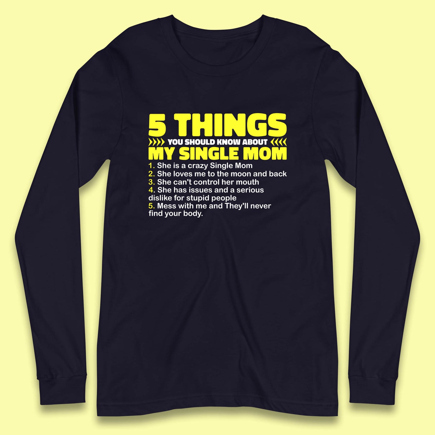 5 Things You Should Know About My Single Mom Long Sleeve T Shirt