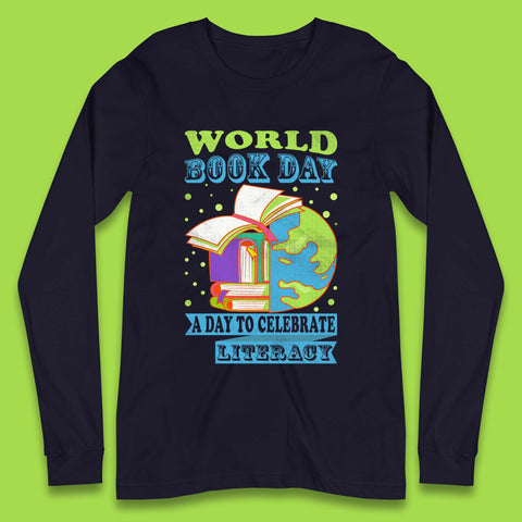 World Book Day A Day To Celebrate Literacy Long Sleeve T-Shirt