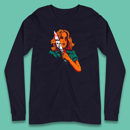 Laurie Halloween Take A Knife Michael Myers Halloween Horror Movie Character Long Sleeve T Shirt