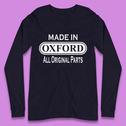Made In Oxford All Original Parts Vintage Retro Birthday City in England Gift Long Sleeve T Shirt