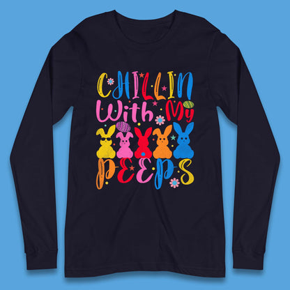 Chillin With My Peeps Long Sleeve T-Shirt